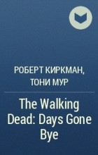  - The Walking Dead: Days Gone Bye