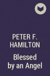 Peter F. Hamilton - Blessed by an Angel