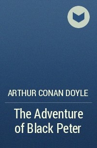 Arthur Conan Doyle - The Adventure of Black Peter