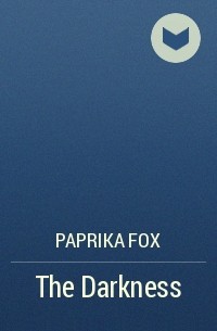Paprika Fox  - The Darkness