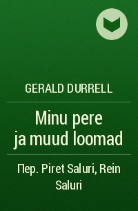 Gerald Durrell - Minu pere ja muud loomad