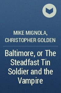  - Baltimore, or The Steadfast Tin Soldier and the Vampire
