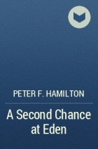Peter F. Hamilton - A Second Chance at Eden