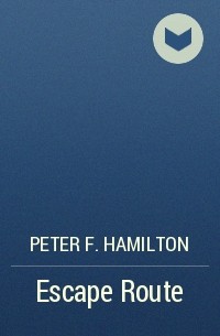Peter F. Hamilton - Escape Route