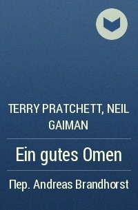 Terry Pratchett, Neil Gaiman - Ein gutes Omen