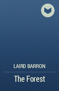Laird Barron - The Forest