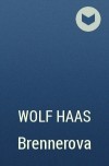 Wolf Haas - Brennerova