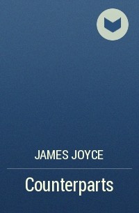 James Joyce - Counterparts