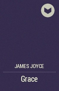 James Joyce - Grace