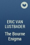 Eric Van Lustbader - The Bourne Enigma