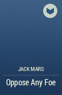 Jack Mars - Oppose Any Foe