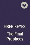 Greg Keyes - The Final Prophecy