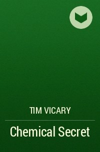 Tim Vicary - Chemical Secret