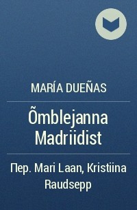 María Dueñas - Õmblejanna Madriidist