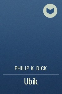 Philip K.Dick - Ubik