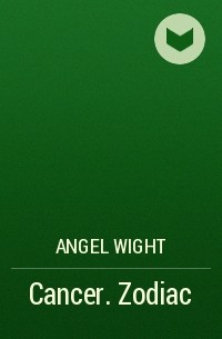 Angel Wight - Cancer. Zodiac