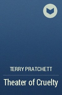 Terry Pratchett - Theater of Cruelty