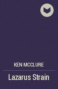 Ken McClure - Lazarus Strain