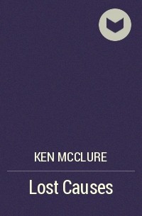 Ken McClure - Lost Causes