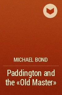 Michael Bond - Paddington and the "Old Master"