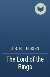 J. R. R. Tolkien - The Lord of the Rings