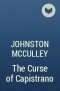 Johnston McCulley - The Curse of Capistrano
