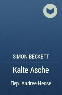 Simon Beckett - Kalte Asche