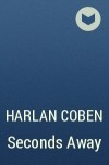 Harlan Coben - Seconds Away