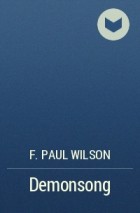 F. Paul Wilson - Demonsong