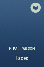 F. Paul Wilson - Faces