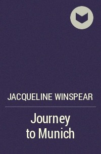 Jacqueline Winspear - Journey to Munich