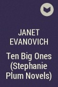 Janet Evanovich - Ten Big Ones (Stephanie Plum Novels)