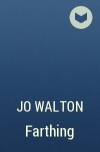 Jo Walton - Farthing