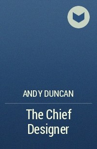 Andy Duncan - The Chief Designer