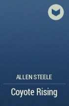 Allen Steele - Coyote Rising