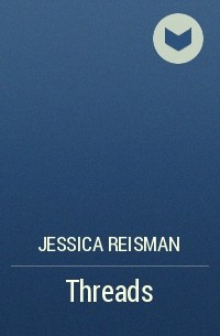 Jessica Reisman - Threads