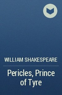 William Shakespeare - Pericles, Prince of Tyre