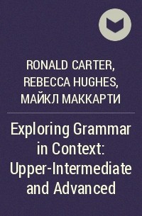  - Exploring Grammar in Context: Upper-Intermediate and Advanced