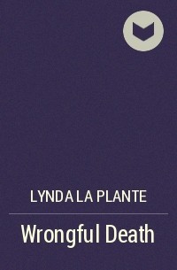 Lynda La Plante - Wrongful Death