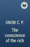 Snow C.P. - The conscience of the rich