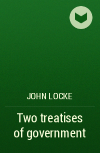 John Locke - Two treatises of government