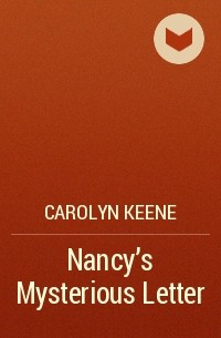 Carolyn Keene - Nancy's Mysterious Letter