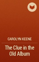 Carolyn Keene - The Clue in the Old Album