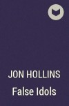 Джон Холлинс - False Idols