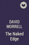 David Morrell - The Naked Edge