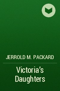 Jerrold M. Packard - Victoria's Daughters