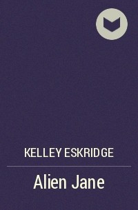 Kelley Eskridge - Alien Jane