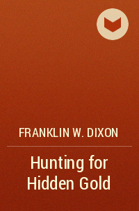 Franklin W. Dixon - Hunting for Hidden Gold
