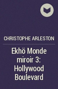  - Ekhö Monde miroir 3: Hollywood Boulevard