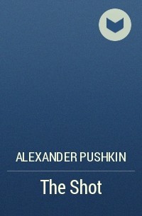 Alexander Pushkin - The Shot